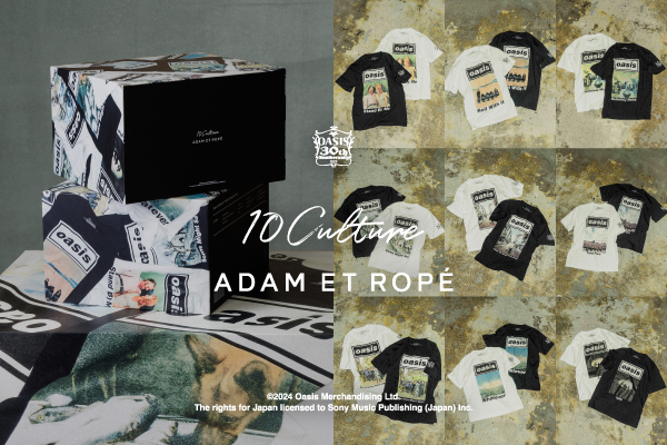 oasis｜2024 Summer「oasis 10Culture / ADAM ET ROPÉ 30th 